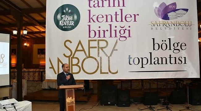 Tarihi Kentler Birliği Bölge Toplantısı Safranbolu’da yapıldı.