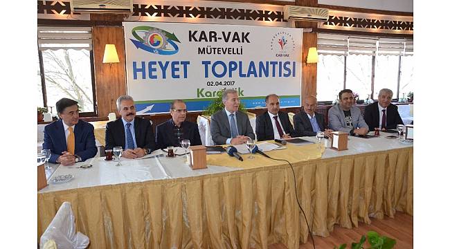 KAR-VAK Mütevelli Heyet toplantısı Karabük'te yapıldı