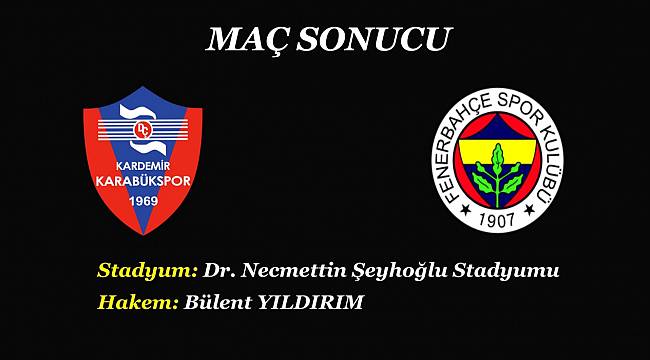 Karabükspor 0 - Fenerbahçe 1
