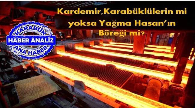 Kardemir, Karabüklülerin mi, yoksa Yağma Hasan'ın böreği mi? Ekonomi