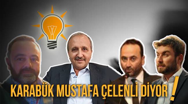 Karabük, Mustafa Çelenli diyor.