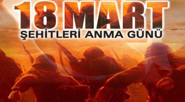 18 Mart Çanakkale Zaferi ve Şehitleri Anma mesajı