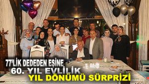 77'lik dededen eşine 60. yıl evlilik yıl dönümü sürprizi