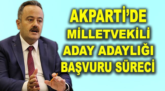 AK Parti'de milletvekili aday adaylığı başvuru süreci başladı