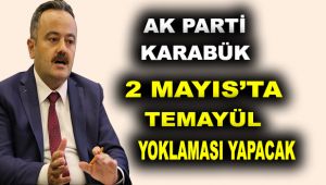 AK Parti Karabük teşkilatı 2 Mayıs'ta temayül yoklaması yapacak