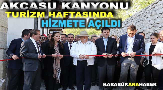 Akçasu kanyonu turizm haftasında hizmete açıldı