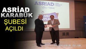 ASRİAD Karabük şubesi açıldı