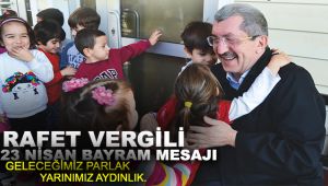 Başkan Vergili'den 23 Nisan Ulusal Egemenlik ve Çocuk Bayramı Kutlama Mesajı