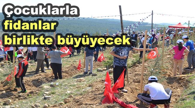 Çocuklarla fidanlar birlikte büyüyecek