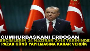 Cumhurbaşkanı Erdoğan: “Seçimlerin 24 Haziran 2018 tarihinde Pazar günü yapılmasına karar verdik