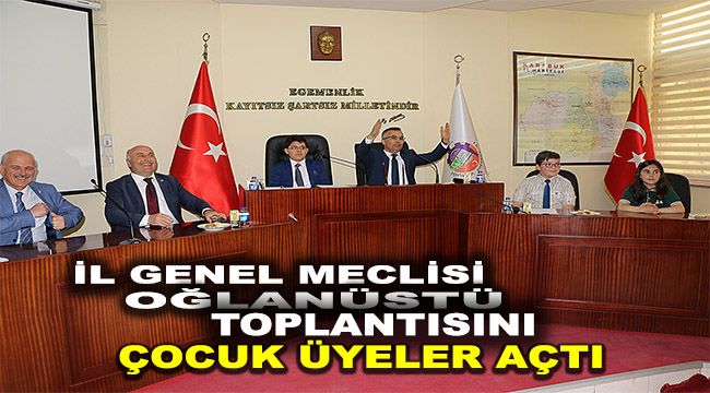 İl Genel Meclisi olağanüstü toplantısını çocuk üyeler açtı