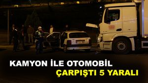 Kamyon ile otomobil çarpıştı: 5 yaralı