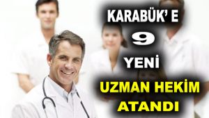 KARABÜK'E 9 YENİ UZMAN HEKİM