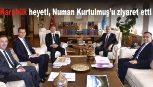 Karabük heyeti, Numan Kurtulmuş'u ziyaret etti