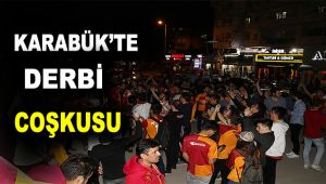Karabük'te derbi coşkusu