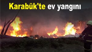 Karabük'te ev yangını