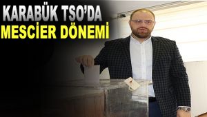 Karabük TSO'da Mescier dönemi