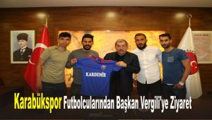 Karabükspor Futbolcularından Başkan Vergili’ye Ziyaret
