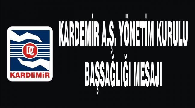Kardemir'den Başsağlığı Mesajı