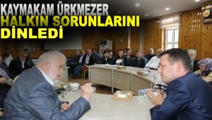 Kaymakam Ürkmezer, halkın sorunlarını dinledi