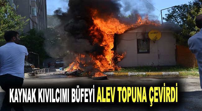 Kaynak kıvılcımı büfeyi alev topuna çevirdi