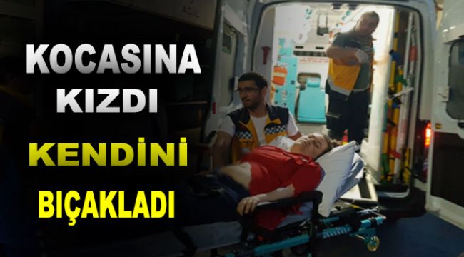 Kocasına kızdı, kendini bıçakladı
