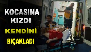 Kocasına kızdı, kendini bıçakladı