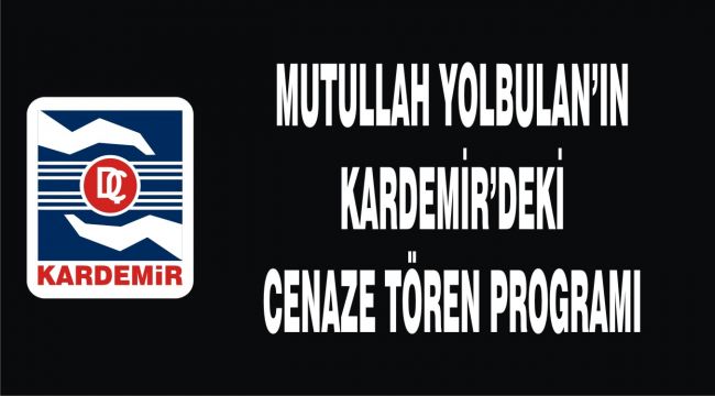 Mutullah YOLBULAN'ın cenaze tören programı.