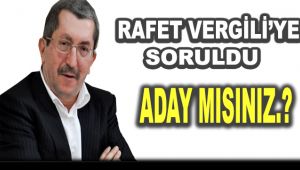 Rafet Vergili' ye soruldu. 