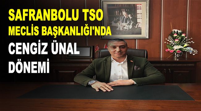 Safranbolu TSO Meclis Başkanlığı'nda Ünal dönemi