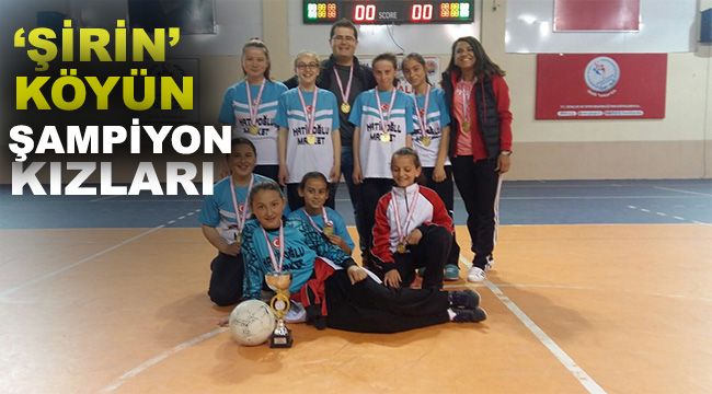 'Şirin' köyün şampiyon kızları