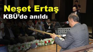 'Son Büyük Abdal Neşet Ertaş' KBÜ'de anıldı