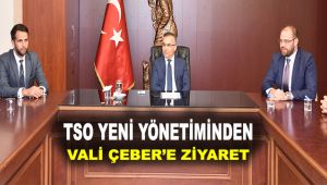 TSO Yeni Yönetiminden Vali Çeber'e ziyaret.