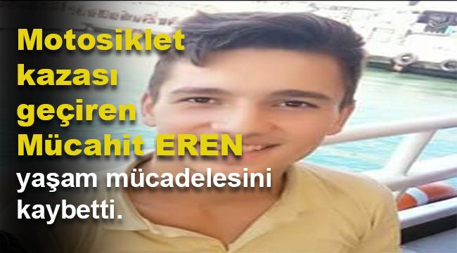 13 günlük yaşam mücadelesini kaybetti.