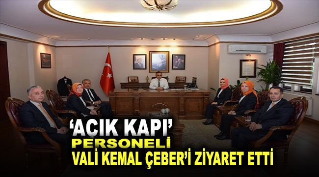 'Açık Kapı' personeli Vali Kemal Çeber'i ziyaret etti
