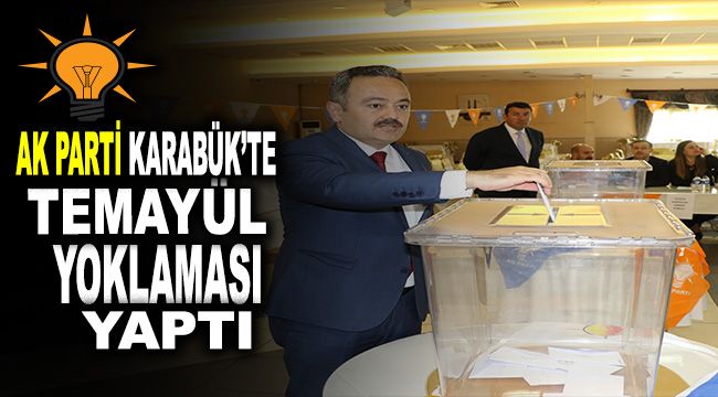 AK Parti Karabük'te temayül yoklaması yaptı