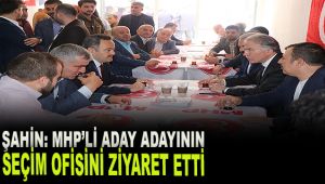 AK Parti'li Şahin, MHP'li aday adayının seçim ofisini ziyaret etti