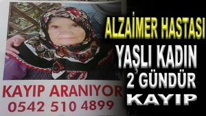 Alzaimer hastası yaşlı kadın 2 gündür kayıp