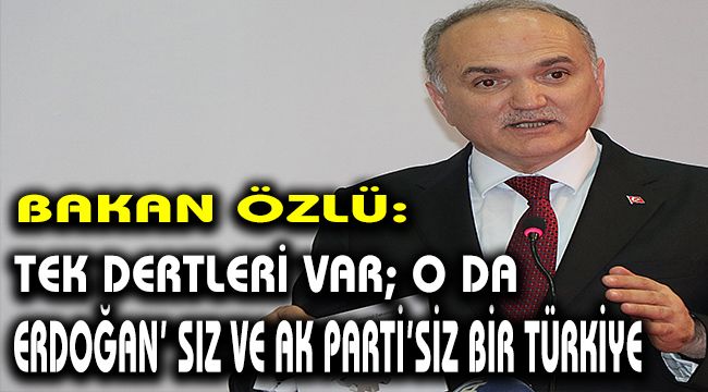 Bakan Özlü: