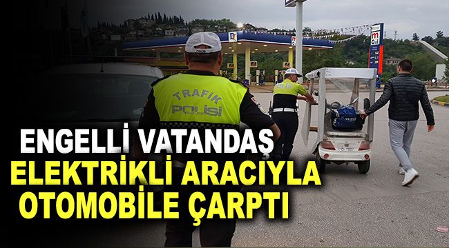 Engelli vatandaş elektrikli aracıyla otomobile çarptı