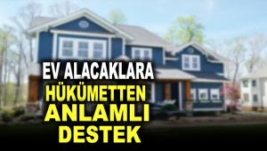 Ev alacaklara hükümetten anlamlı destek