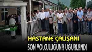 Hastane çalışanı son yolculuğuna uğurlandı