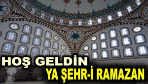 Hoş geldin Ya Şehr-i Ramazan