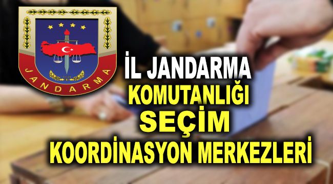 İl Jandarma Komutanlığı Seçim Koordinasyon Merkezleri