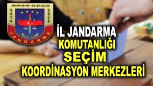 İl Jandarma Komutanlığı Seçim Koordinasyon Merkezleri