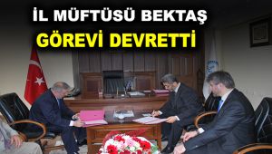 İl Müftüsü Bektaş, görevi devretti