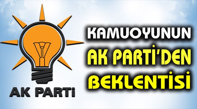 Kamuoyunun Akparti'den Beklentisi