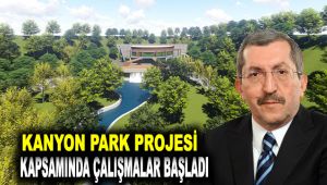 Kanyon Park projesi kapsamında çalışmalar başladı