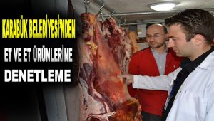 Karabük Belediyesi'nden et ve et ürünlerine denetleme
