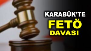 Karabük'te FETÖ davası